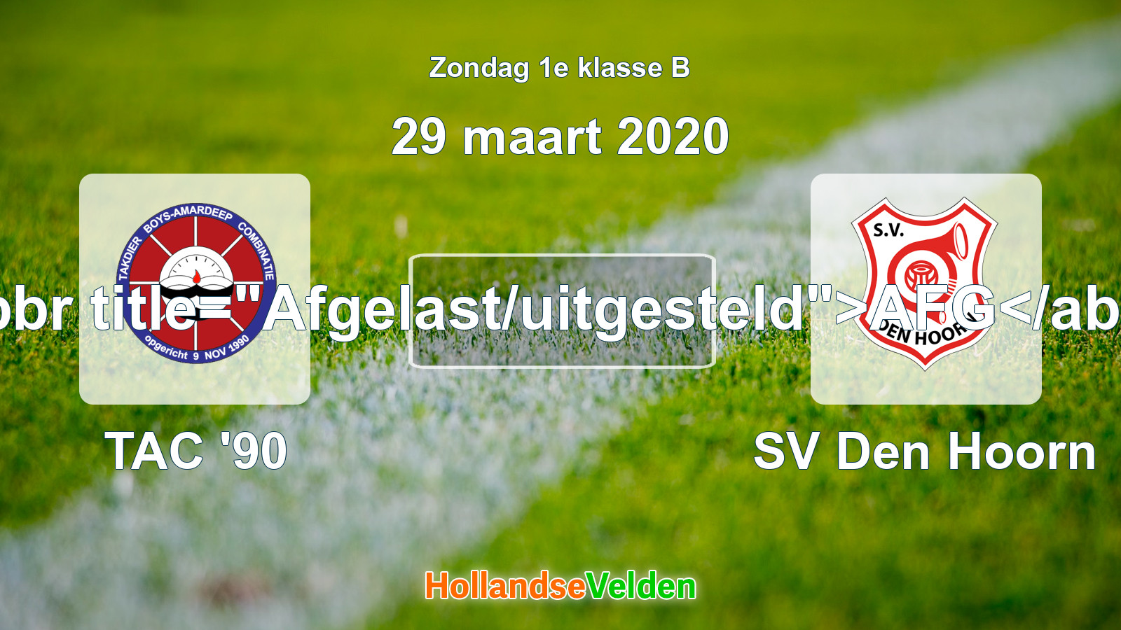 Geplande wedstrijd: TAC '90 - SV Den Hoorn (29 maart 2020)