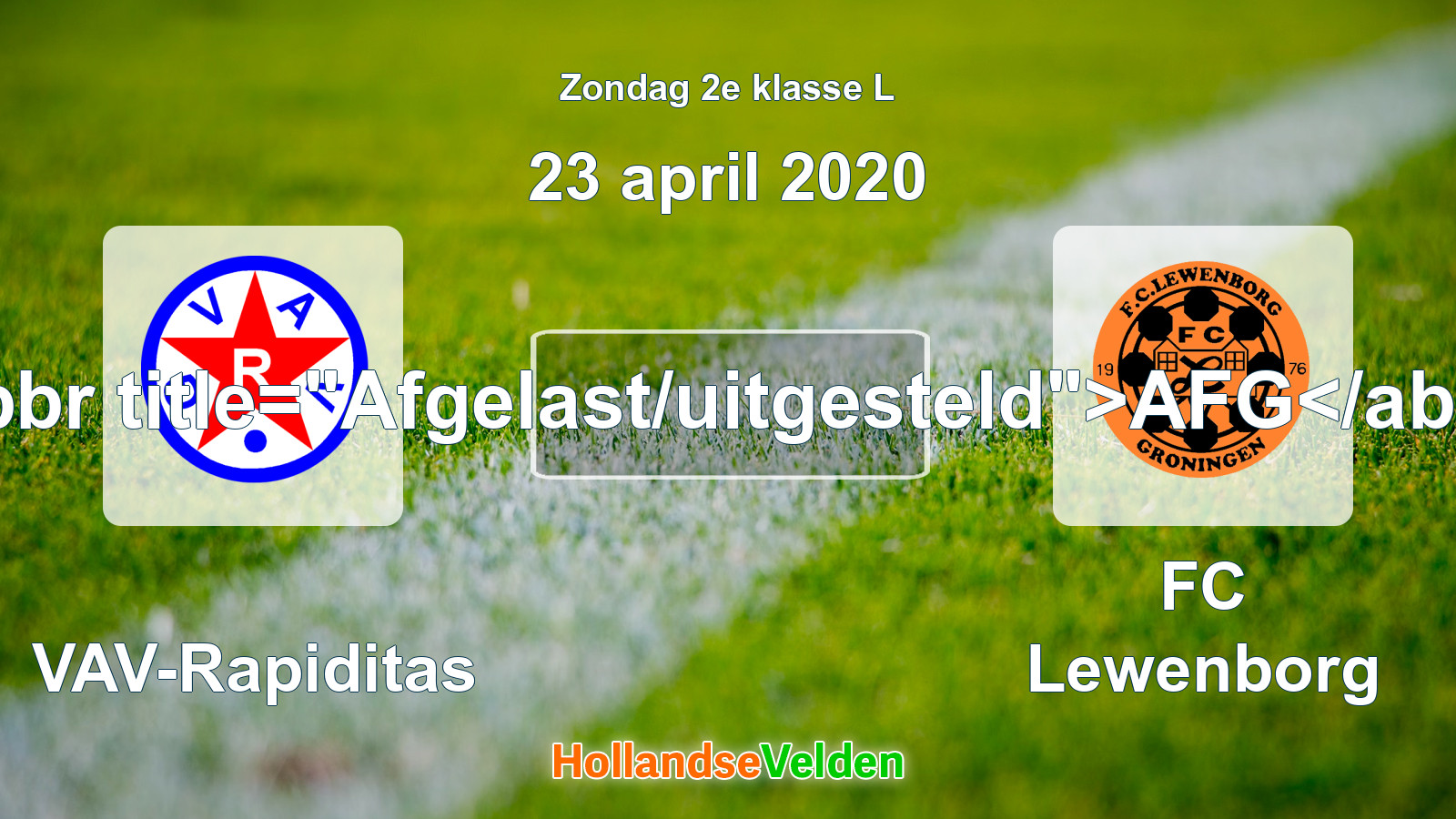 Geplande wedstrijd: GVAV-Rapiditas - FC Lewenborg (23 april 2020)