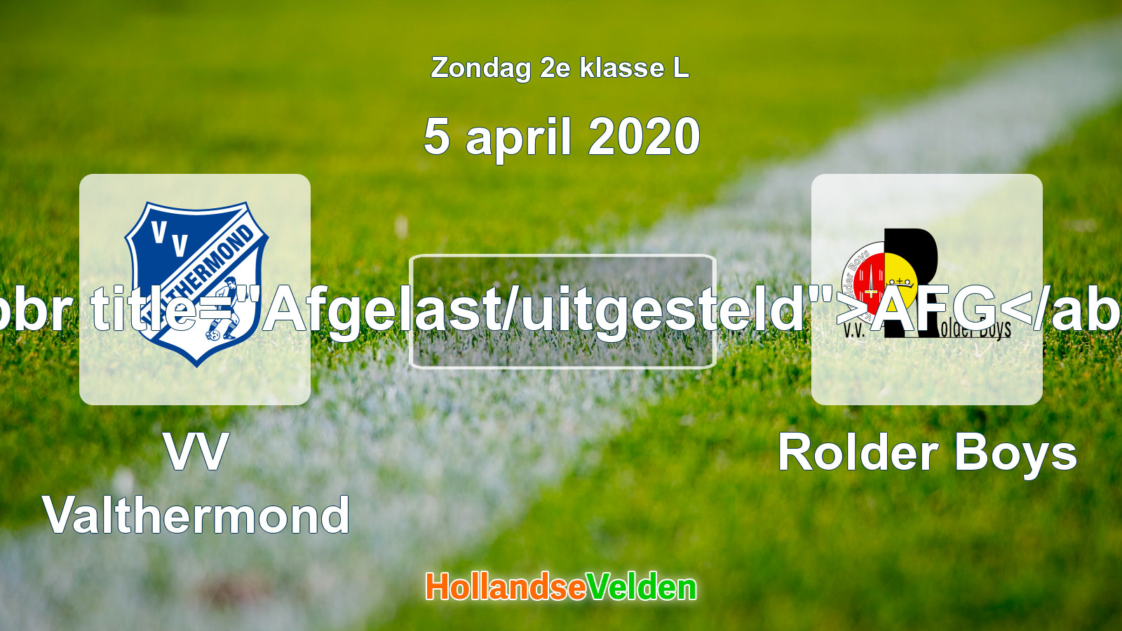 Geplande wedstrijd: VV Valthermond - Rolder Boys (5 april 2020)