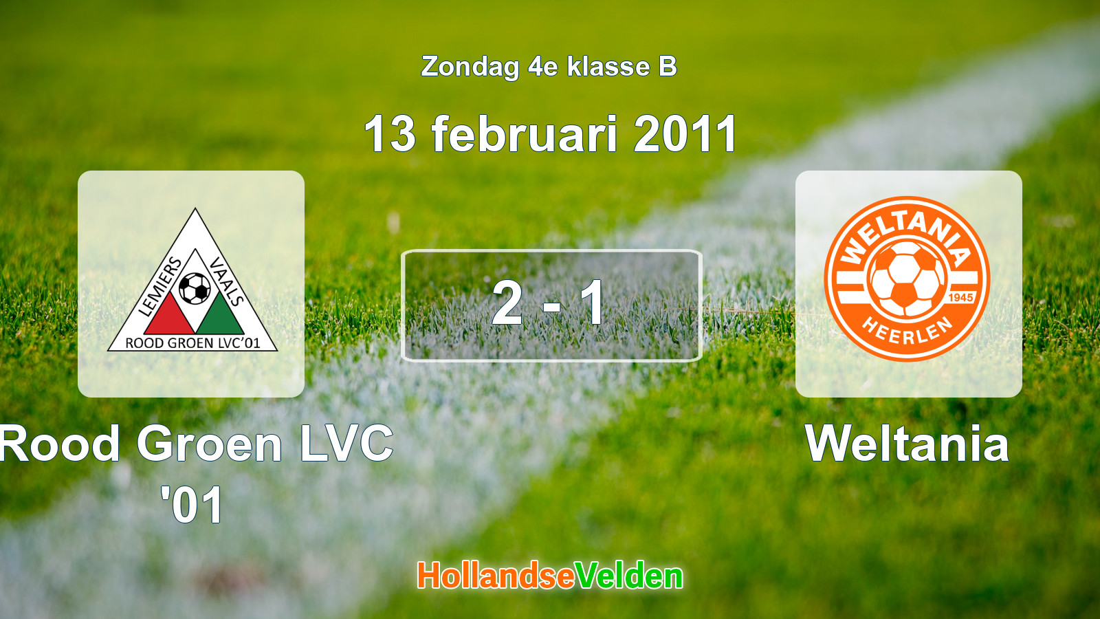 Gespeelde wedstrijd: Rood Groen LVC '01 - Weltania 2 - 1 (13 februari 2011)