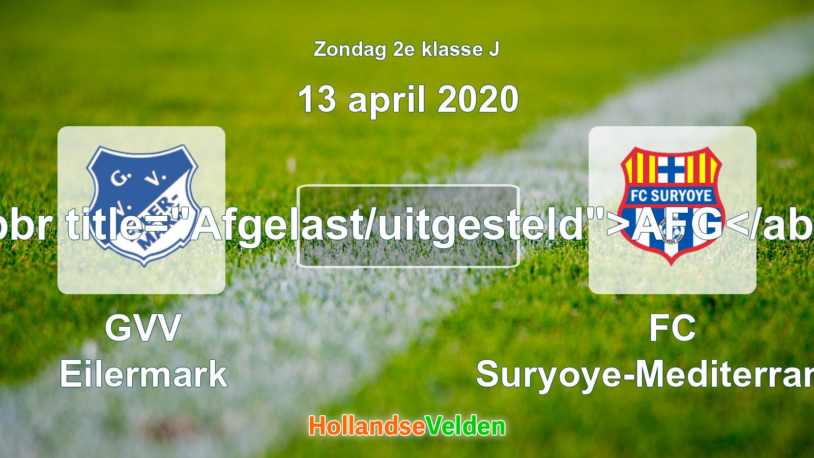Geplande wedstrijd: GVV Eilermark - FC Suryoye-Mediterraneo (13 april 2020)
