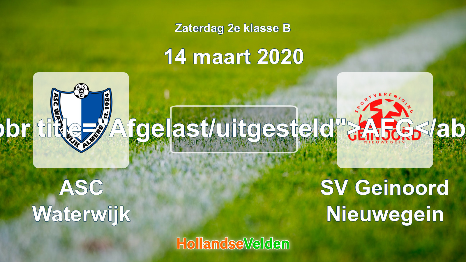 Geplande wedstrijd: ASC Waterwijk - SV Geinoord Nieuwegein (14 maart 2020)