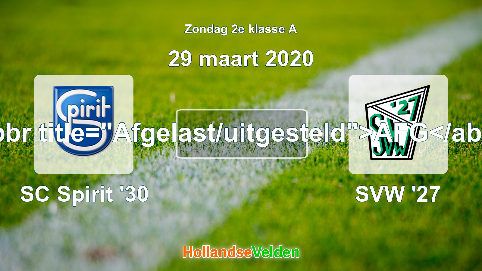 Geplande wedstrijd: SC Spirit '30 - SVW '27 (29 maart 2020)