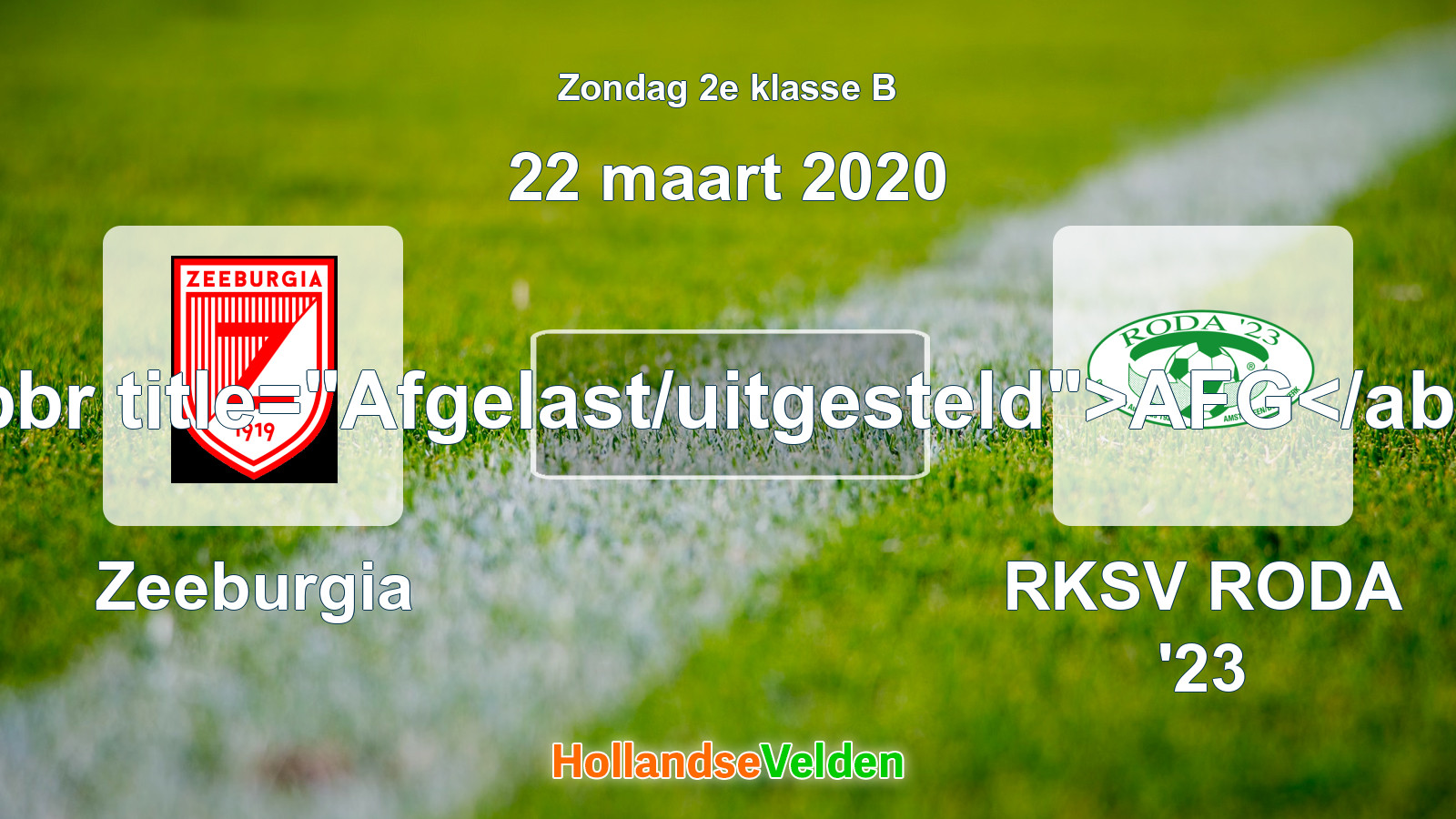 Geplande wedstrijd: Zeeburgia - RKSV RODA '23 (22 maart 2020)