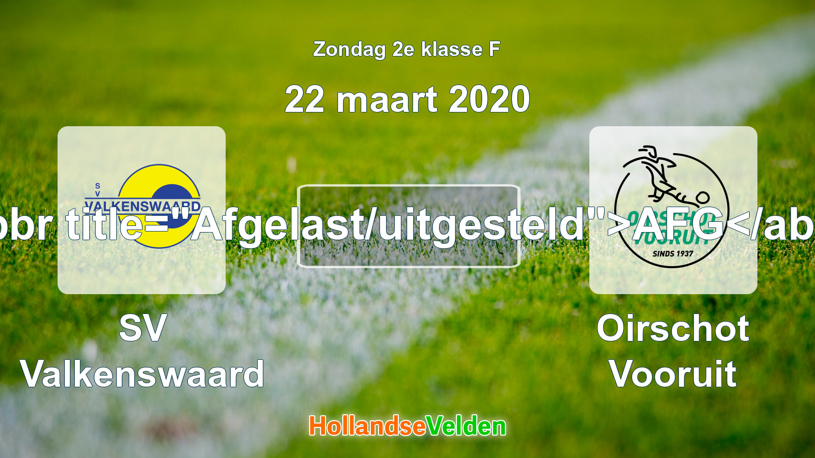 Geplande wedstrijd: SV Valkenswaard - Oirschot Vooruit (22 maart 2020)