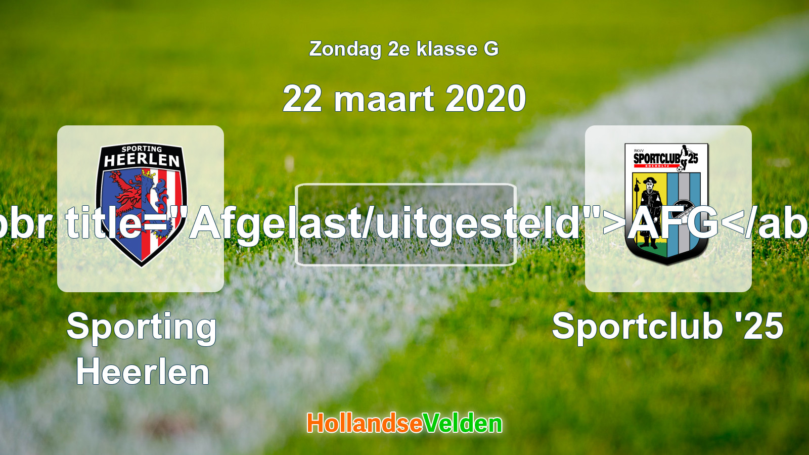 Geplande wedstrijd: Sporting Heerlen - Sportclub '25 (22 maart 2020)