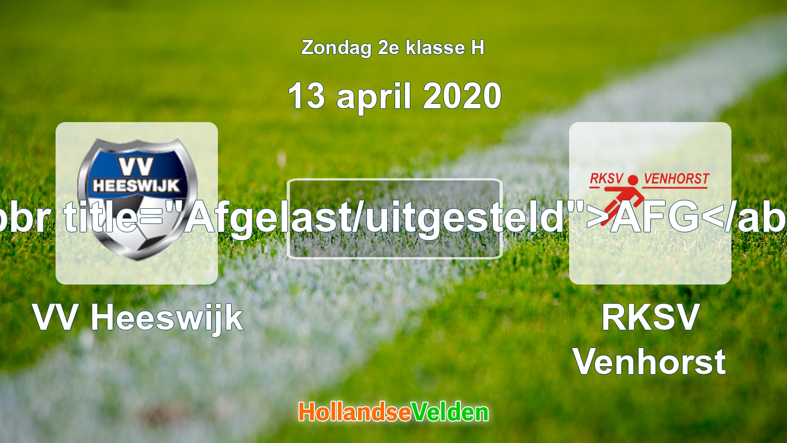 Geplande wedstrijd: VV Heeswijk - RKSV Venhorst (13 april 2020)