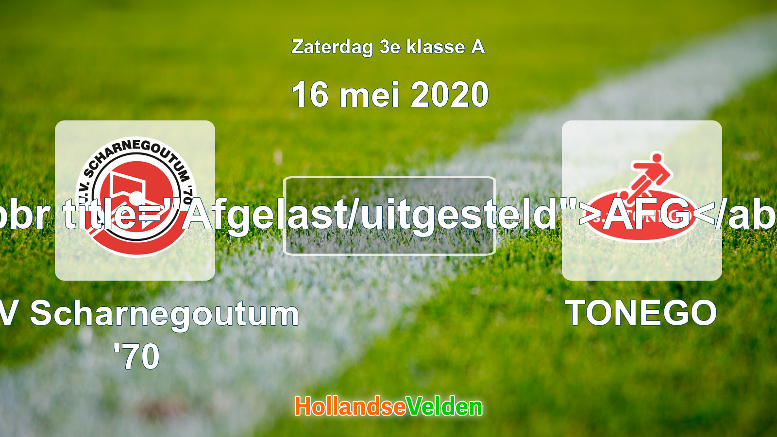 Geplande wedstrijd: VV Scharnegoutum '70 - TONEGO (16 mei 2020)