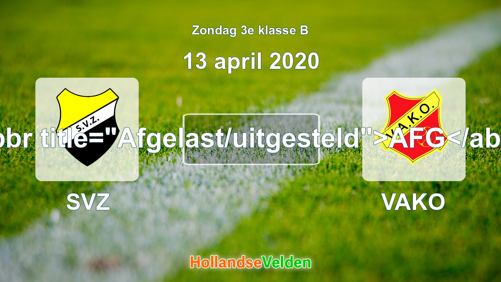 Geplande wedstrijd: SVZ - VAKO (13 april 2020)