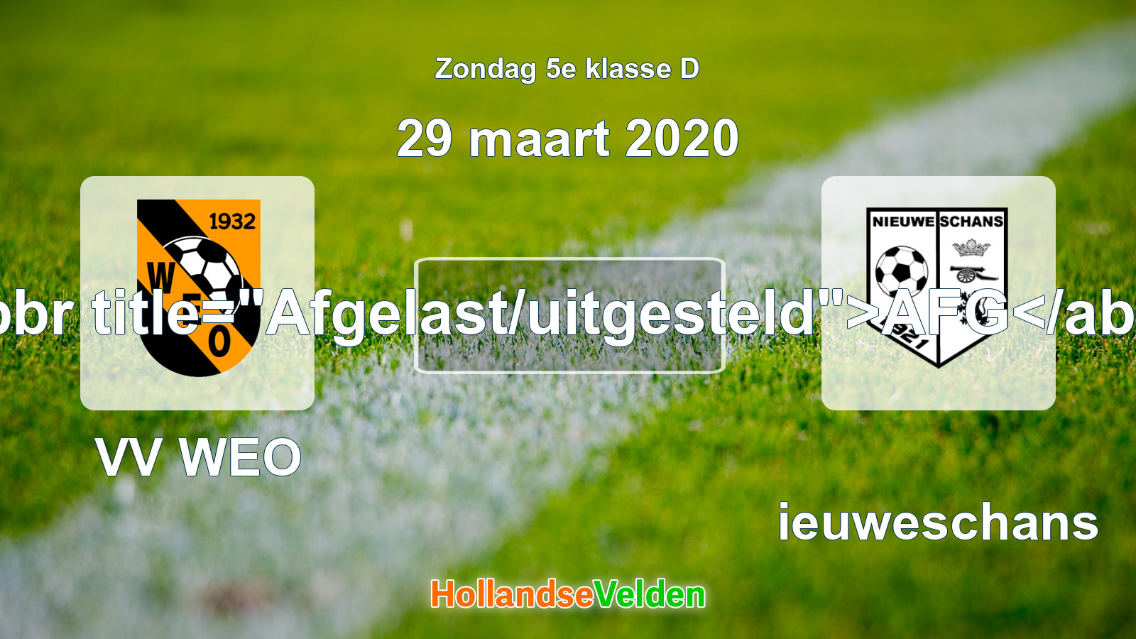 Geplande wedstrijd: VV WEO - Nieuweschans (29 maart 2020)