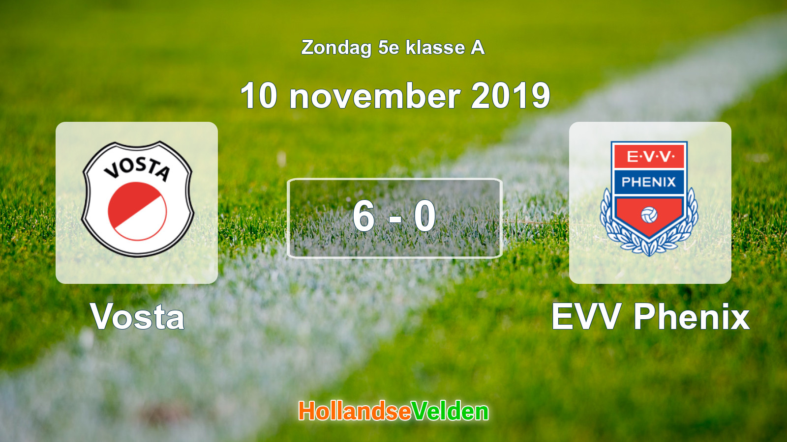 Gespeelde wedstrijd: Vosta - EVV Phenix 6 - 0 (10 november 2019)