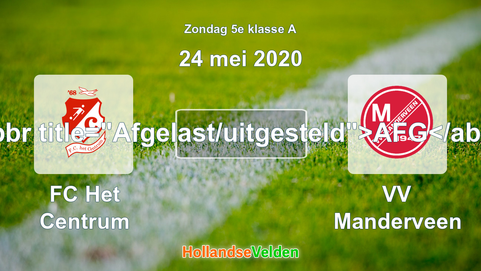 Geplande wedstrijd: FC Het Centrum - VV Manderveen (24 mei 2020)