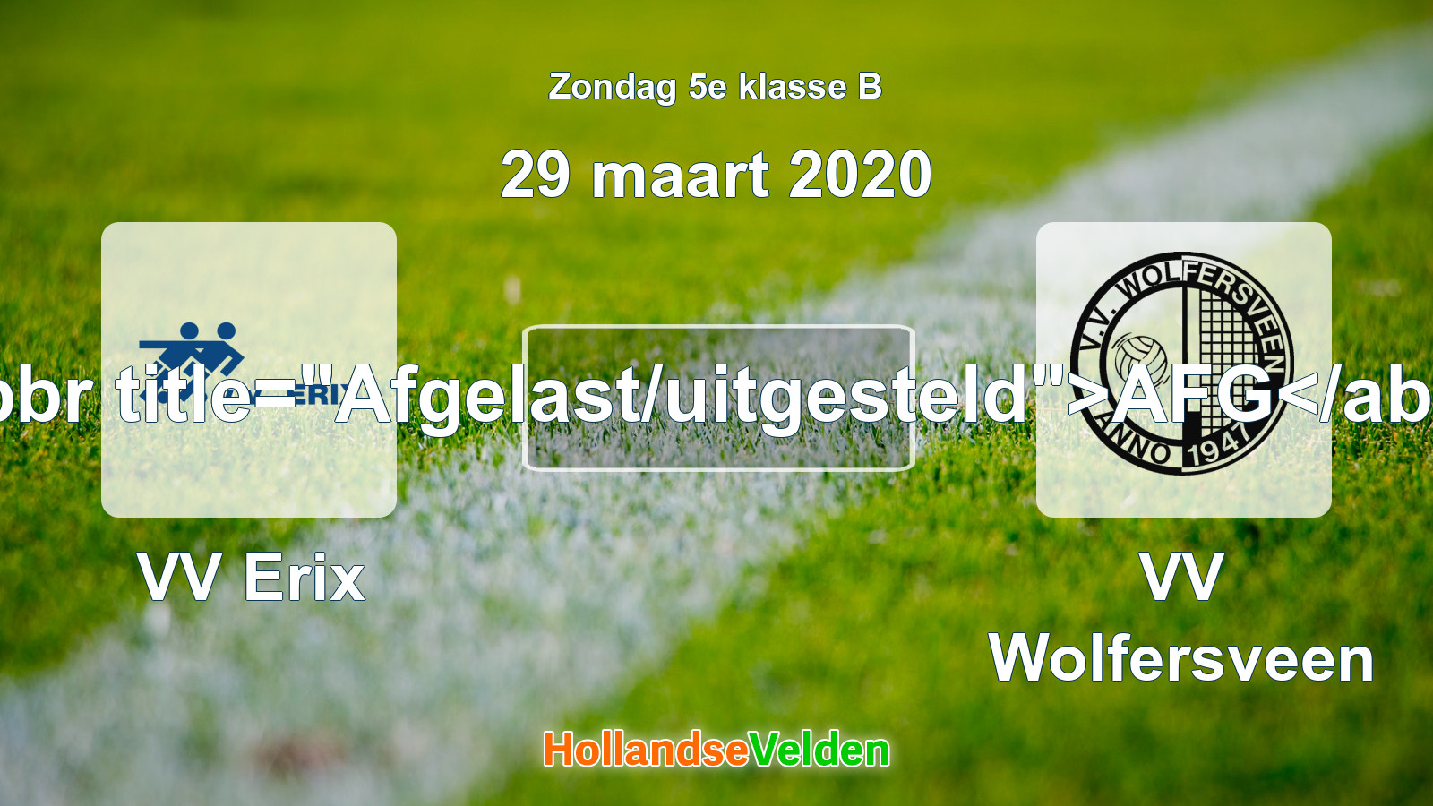Geplande wedstrijd: VV Erix - VV Wolfersveen (29 maart 2020)