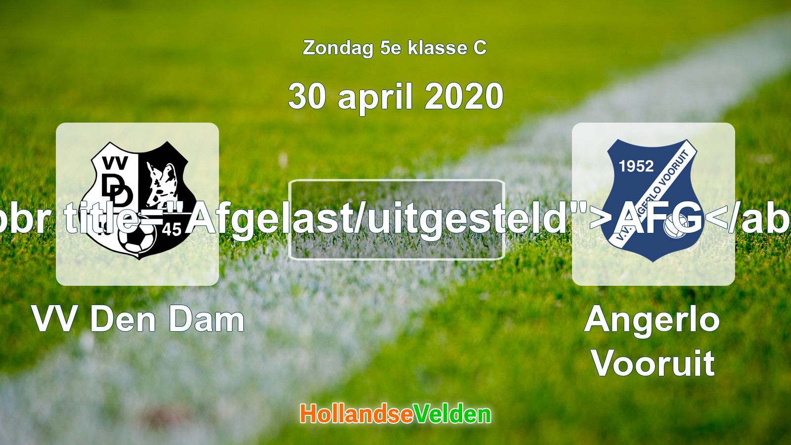 Geplande wedstrijd: VV Den Dam - Angerlo Vooruit (30 april 2020)