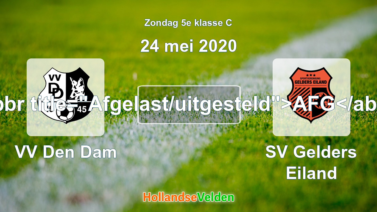 Geplande wedstrijd: VV Den Dam - SV Gelders Eiland (24 mei 2020)