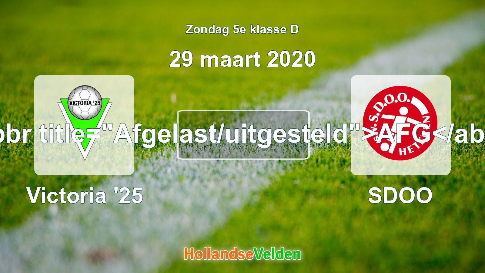 Geplande wedstrijd: Victoria '25 - SDOO (29 maart 2020)