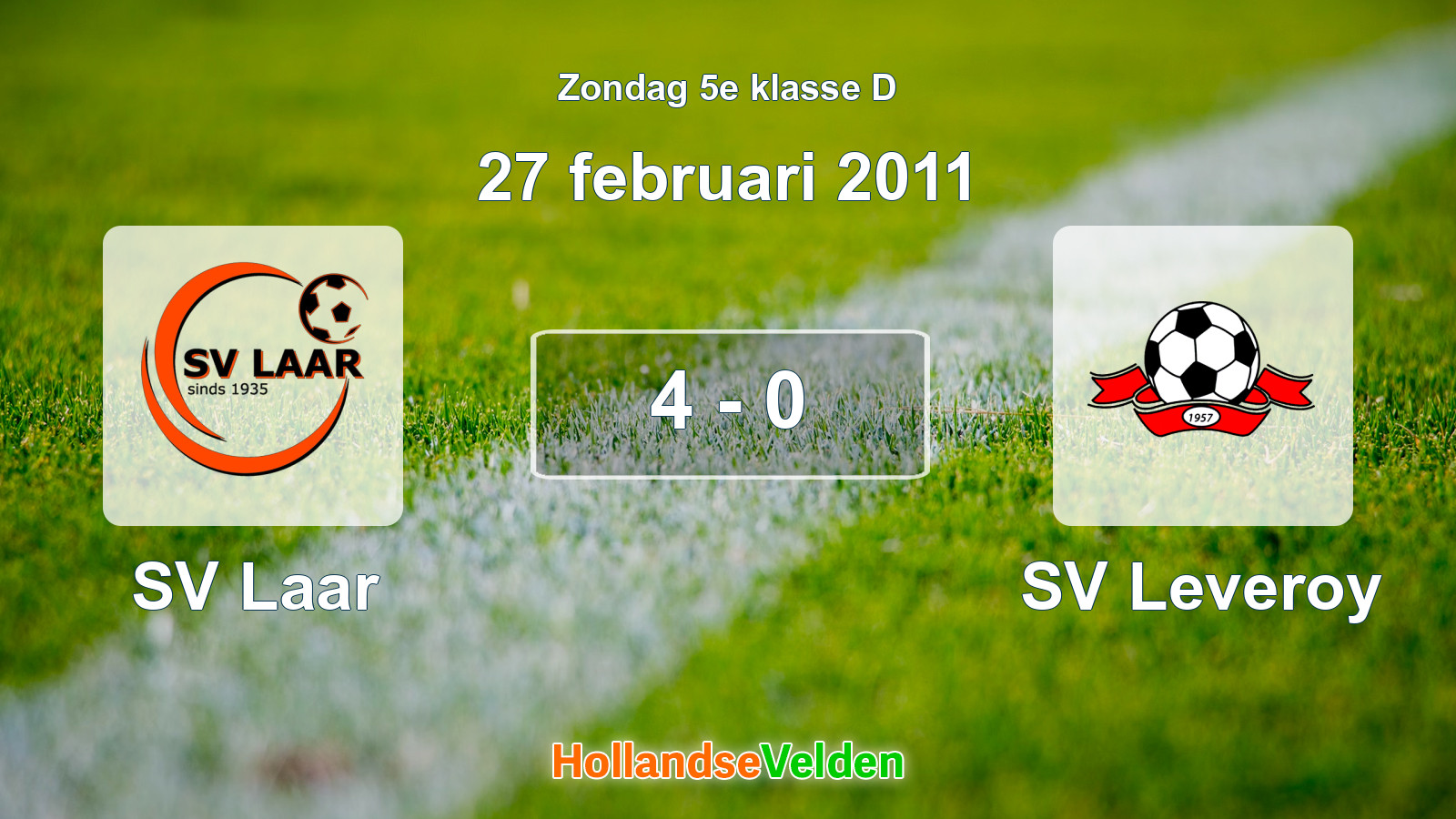 Gespeelde wedstrijd: SV Laar - SV Leveroy 4 - 0 (27 februari 2011)