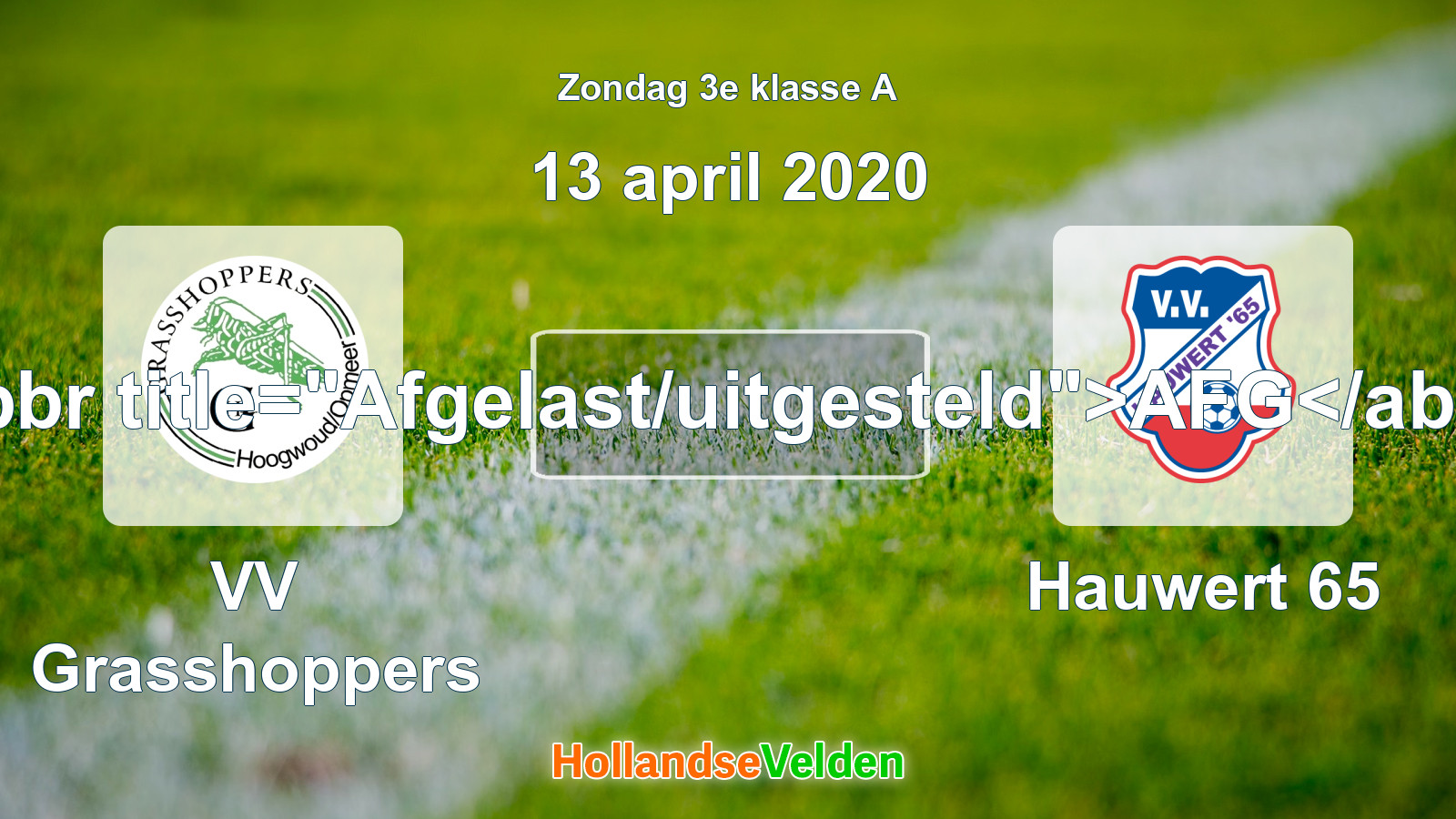 Geplande wedstrijd: VV Grasshoppers - Hauwert 65 (13 april 2020)