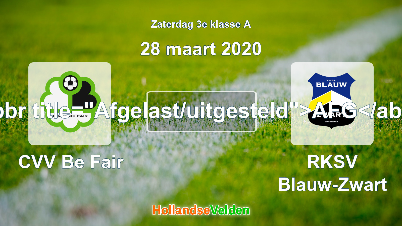 Geplande wedstrijd: CVV Be Fair - RKSV Blauw-Zwart (28 maart 2020)