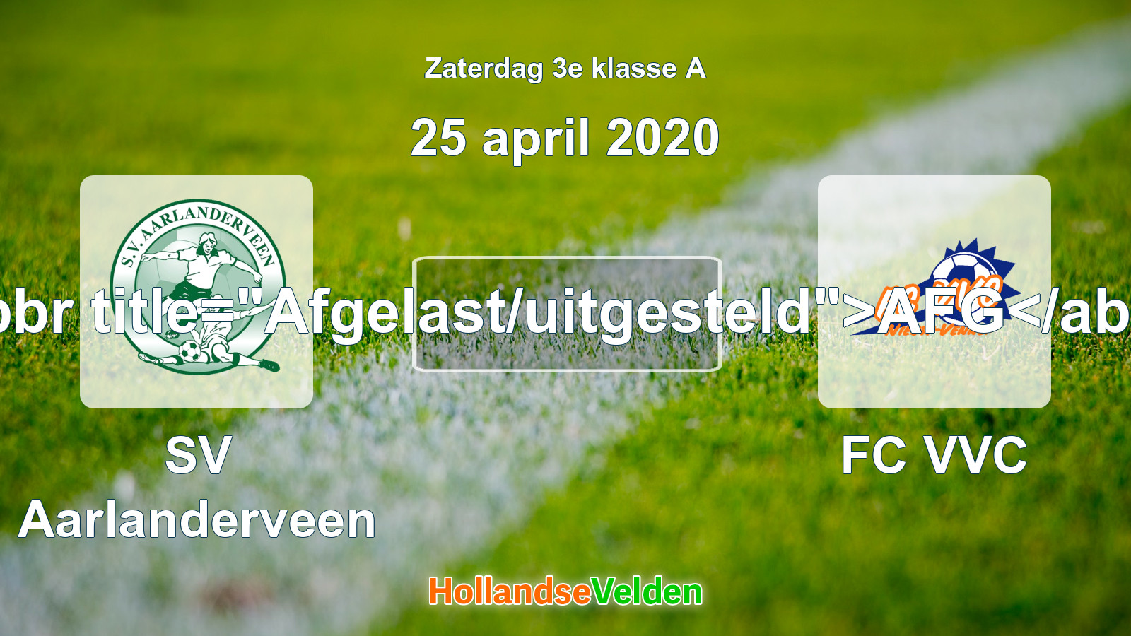 Geplande wedstrijd: SV Aarlanderveen - FC VVC (25 april 2020)