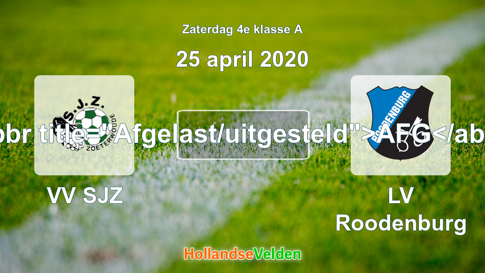 Geplande wedstrijd: VV SJZ - LV Roodenburg (25 april 2020)