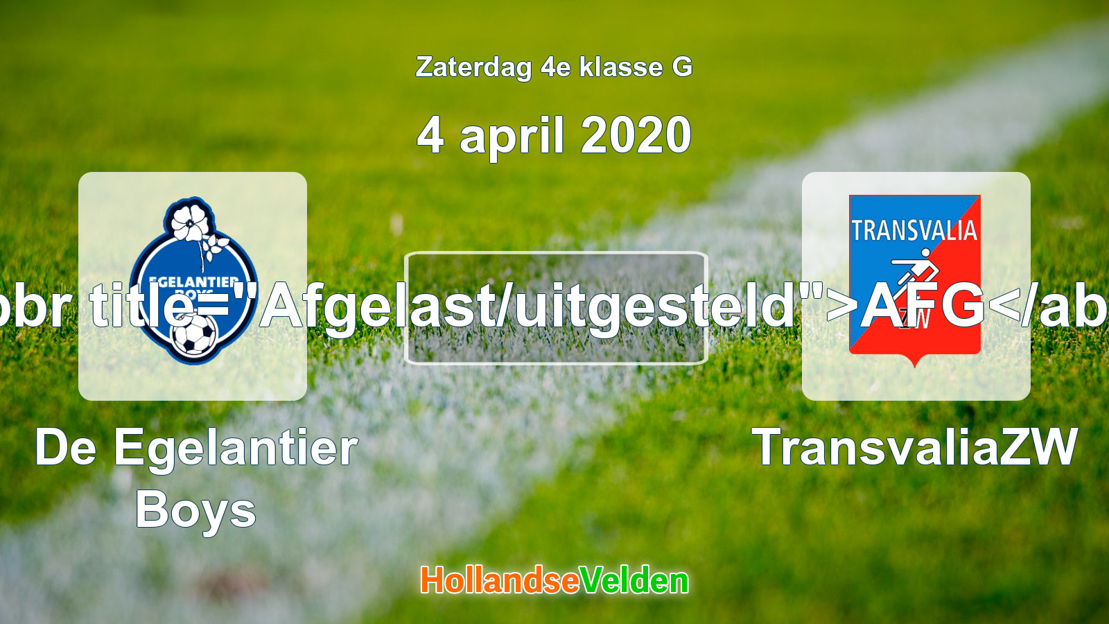 Geplande wedstrijd: De Egelantier Boys - TransvaliaZW (4 april 2020)