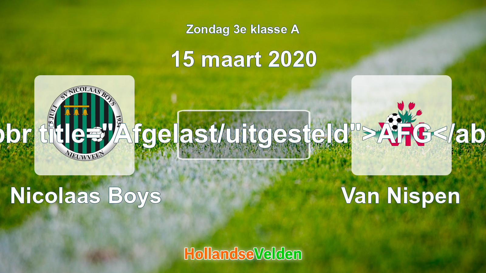 Geplande wedstrijd: Nicolaas Boys - Van Nispen (15 maart 2020)