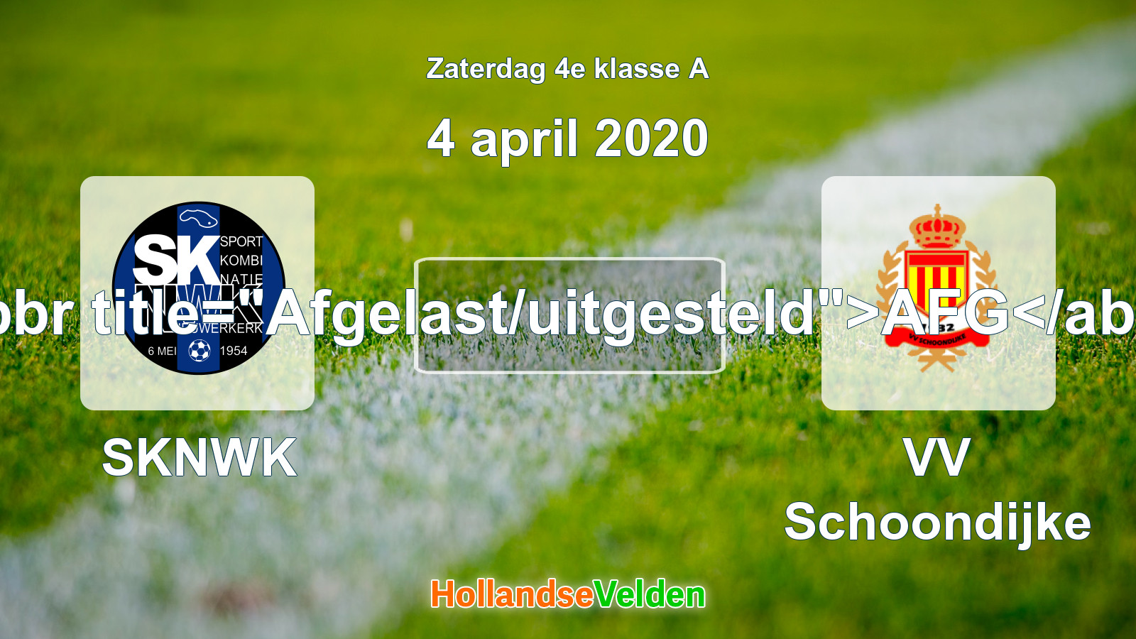 Geplande wedstrijd: SKNWK - VV Schoondijke (4 april 2020)