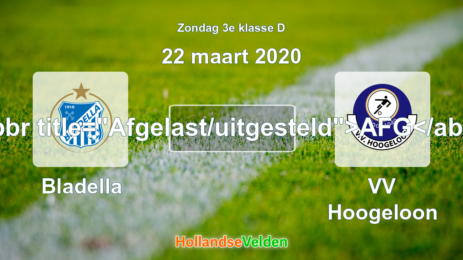 Geplande wedstrijd: Bladella - VV Hoogeloon (22 maart 2020)
