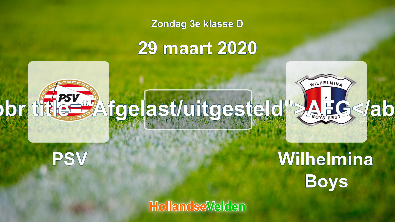 Geplande wedstrijd: PSV - Wilhelmina Boys (29 maart 2020)
