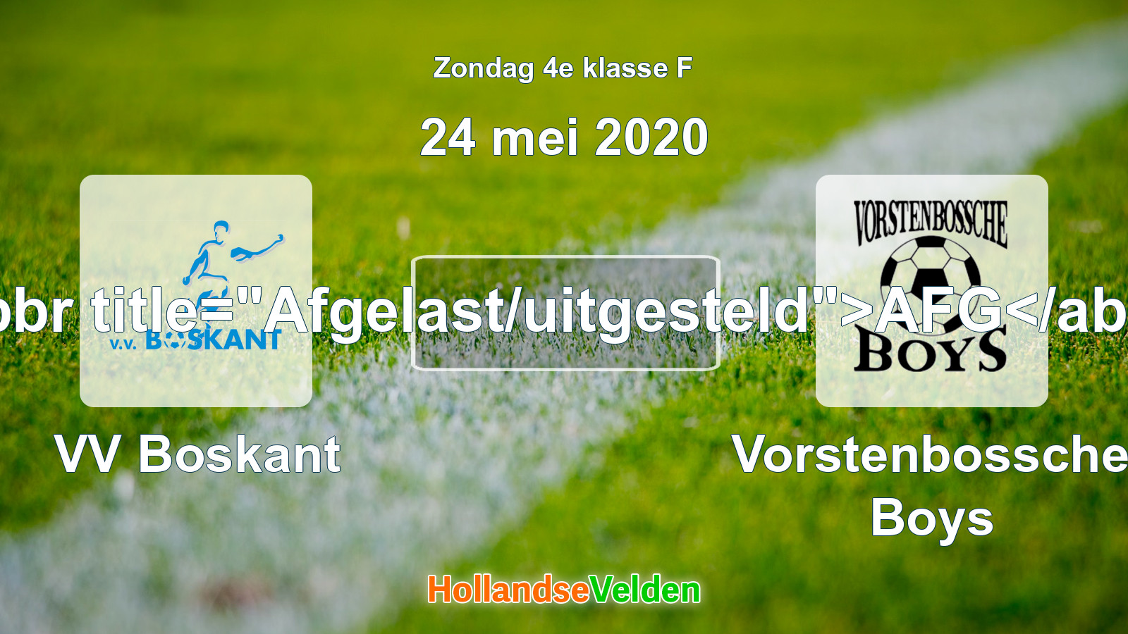 Geplande wedstrijd: VV Boskant - Vorstenbossche Boys (24 mei 2020)