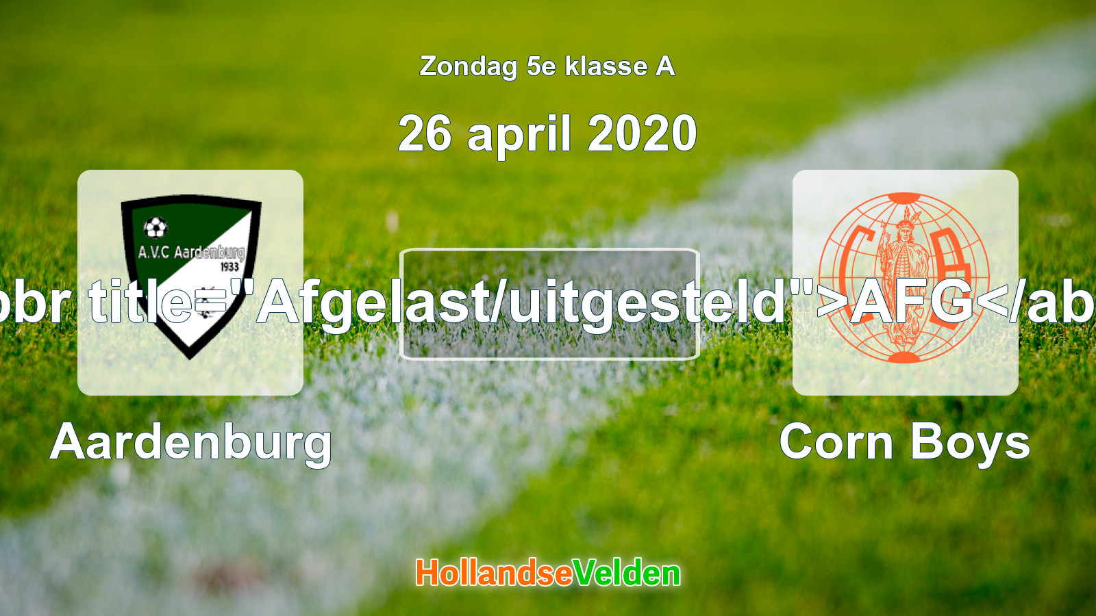 Geplande wedstrijd: Aardenburg - Corn Boys (26 april 2020)