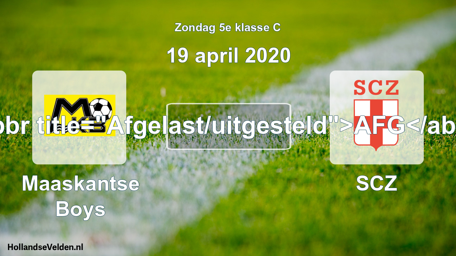 Geplande wedstrijd: Maaskantse Boys - SCZ (19 april 2020)