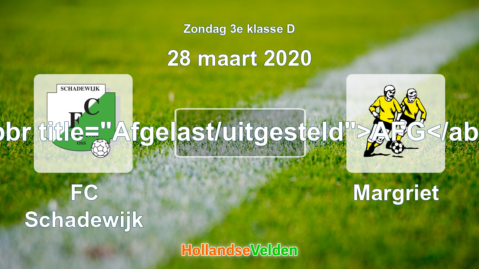Geplande wedstrijd: FC Schadewijk - Margriet (28 maart 2020)