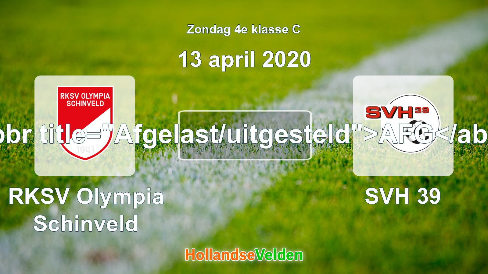 Geplande wedstrijd: RKSV Olympia Schinveld - SVH 39 (13 april 2020)
