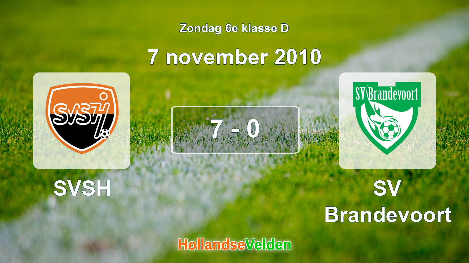 Gespeelde wedstrijd: SVSH - SV Brandevoort 7 - 0 (7 november 2010)