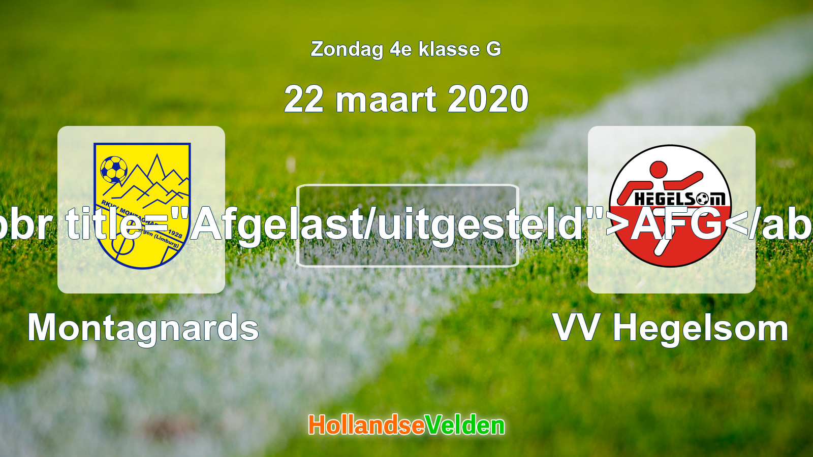 Geplande wedstrijd: Montagnards - VV Hegelsom (22 maart 2020)