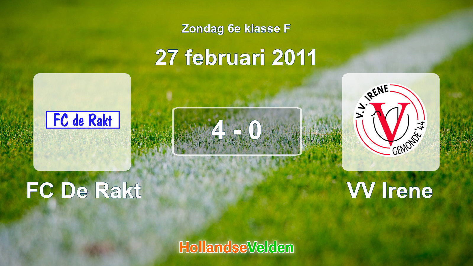 Gespeelde wedstrijd: FC De Rakt - VV Irene 4 - 0 (27 februari 2011)