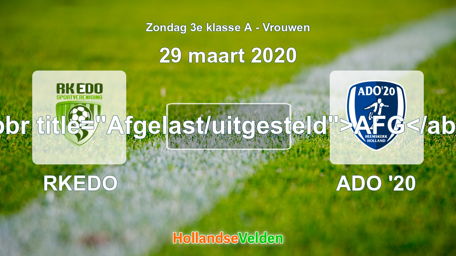Geplande wedstrijd: RKEDO - ADO '20 (29 maart 2020)