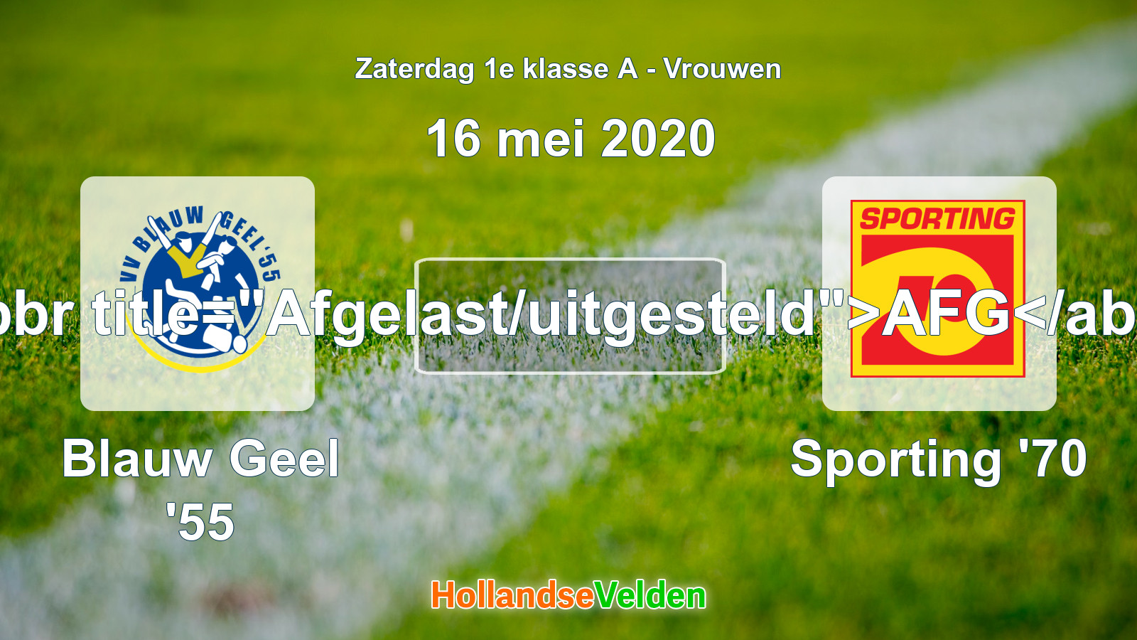 Geplande wedstrijd: Blauw Geel '55 - Sporting '70 (16 mei 2020)