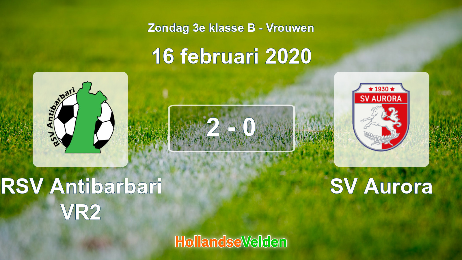 Gespeelde wedstrijd: RSV Antibarbari VR2 - SV Aurora 2 - 0 (16 februari 2020)