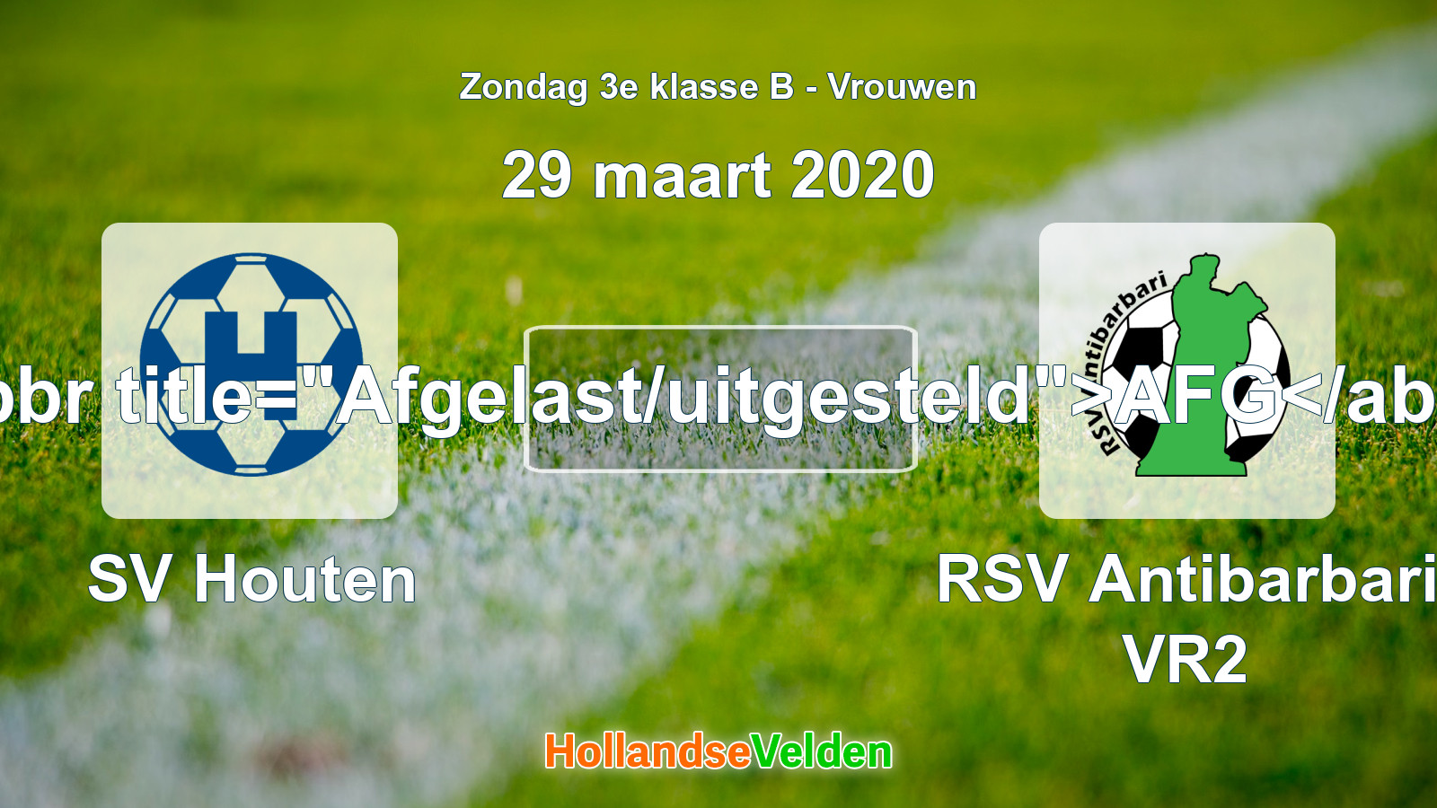 Geplande wedstrijd: SV Houten - RSV Antibarbari VR2 (29 maart 2020)