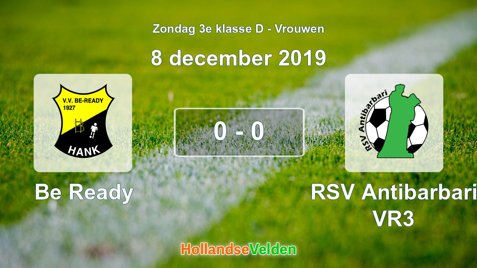 Gespeelde wedstrijd: Be Ready - RSV Antibarbari VR3 0 - 0 (8 december 2019)