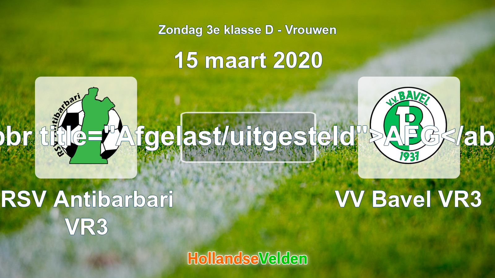 Geplande wedstrijd: RSV Antibarbari VR3 - VV Bavel VR3 (15 maart 2020)