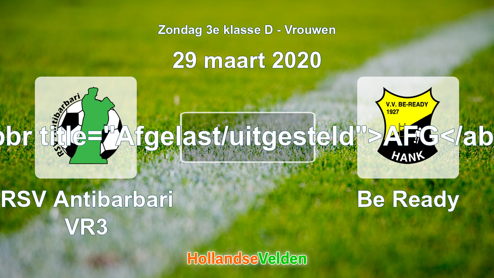 Geplande wedstrijd: RSV Antibarbari VR3 - Be Ready (29 maart 2020)