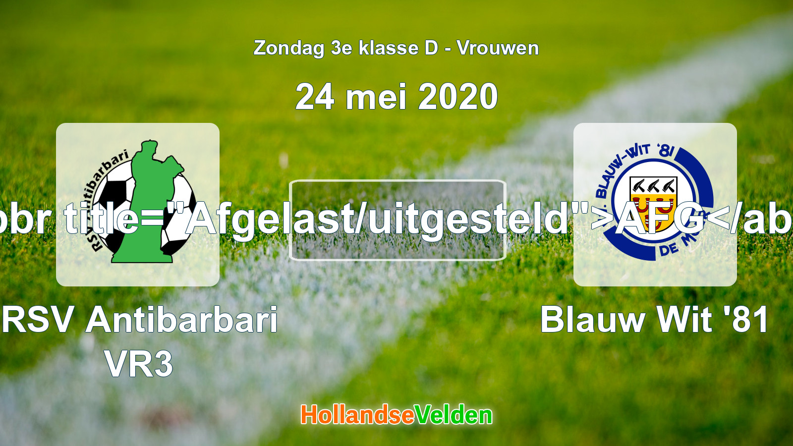 Geplande wedstrijd: RSV Antibarbari VR3 - Blauw Wit '81 (24 mei 2020)