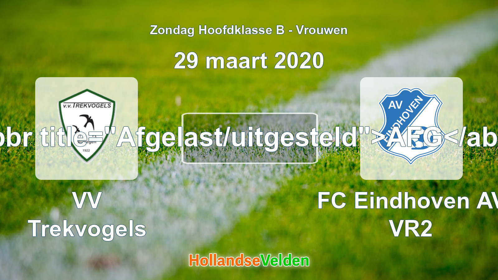 Geplande wedstrijd: VV Trekvogels - FC Eindhoven AV VR2 (29 maart 2020)