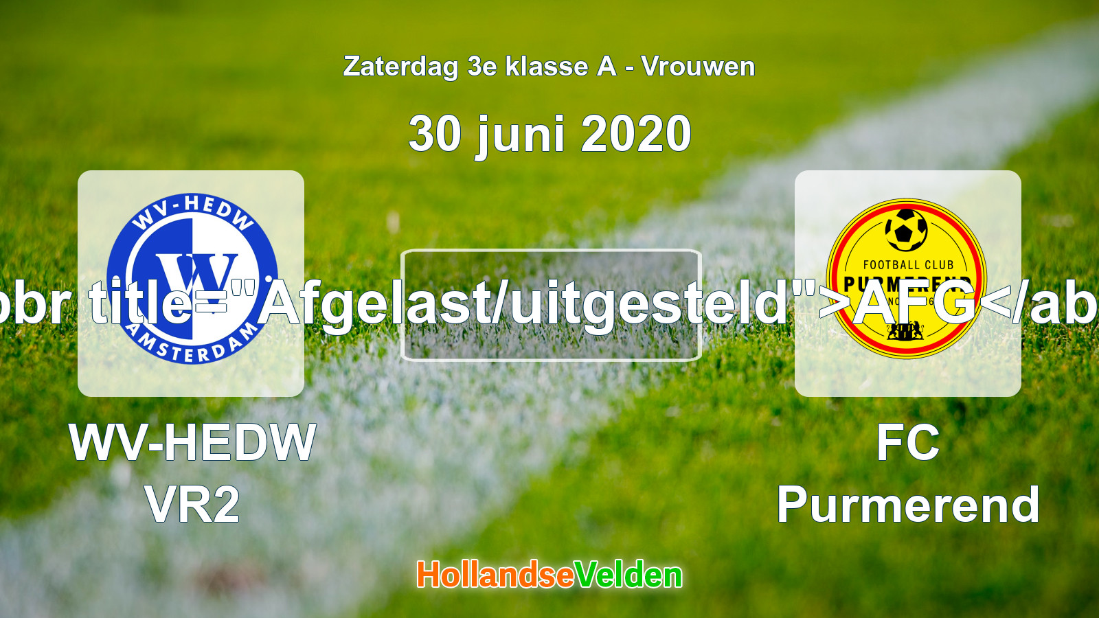 Geplande wedstrijd: WV-HEDW VR2 - FC Purmerend (30 juni 2020)