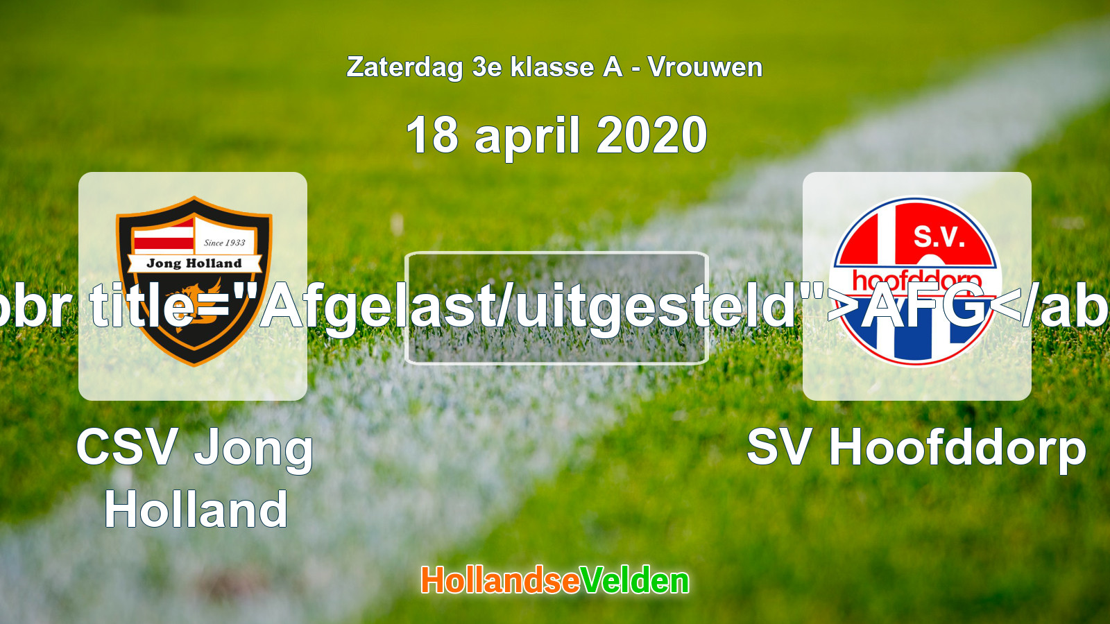 Geplande wedstrijd: CSV Jong Holland - SV Hoofddorp (18 april 2020)