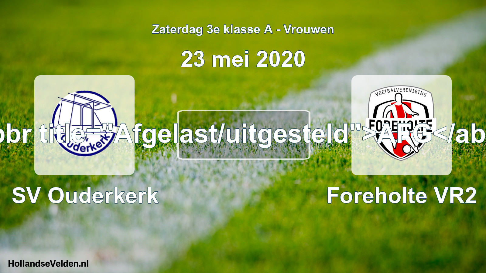 Geplande wedstrijd: SV Ouderkerk - Foreholte VR2 (23 mei 2020)